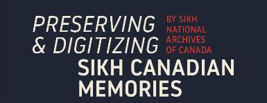 Sikh National Archives of Canada: Preserving the past building the future